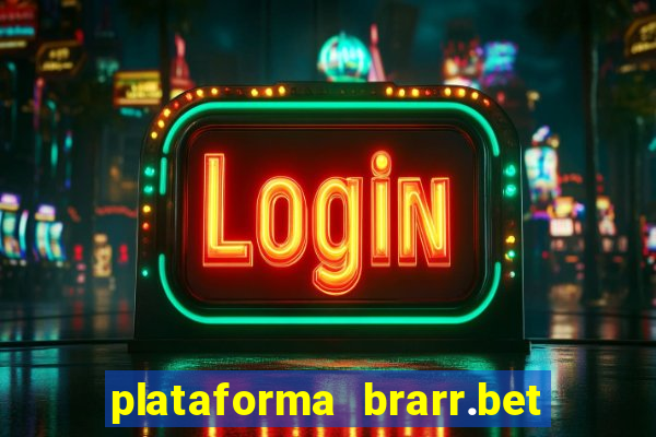 plataforma brarr.bet é confiável