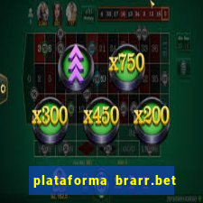 plataforma brarr.bet é confiável