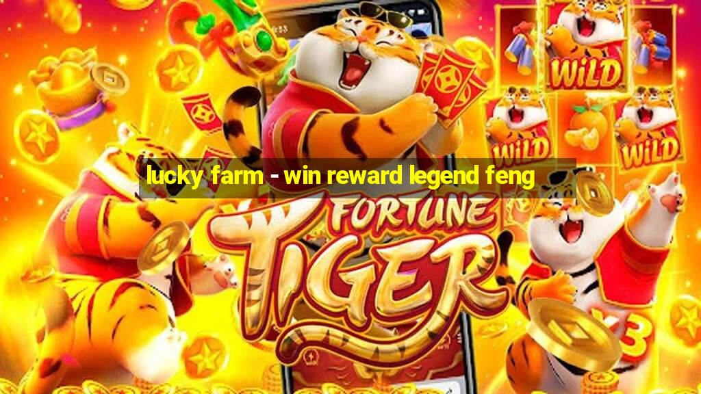 lucky farm - win reward legend feng