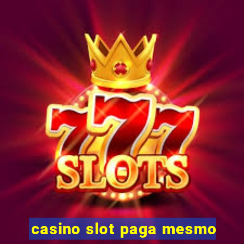 casino slot paga mesmo