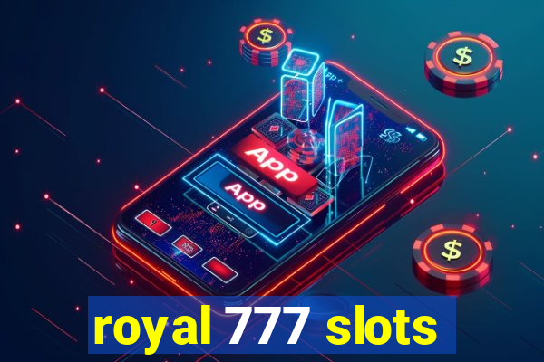 royal 777 slots