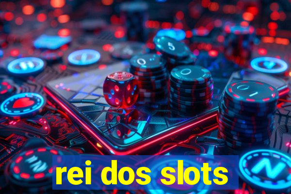 rei dos slots