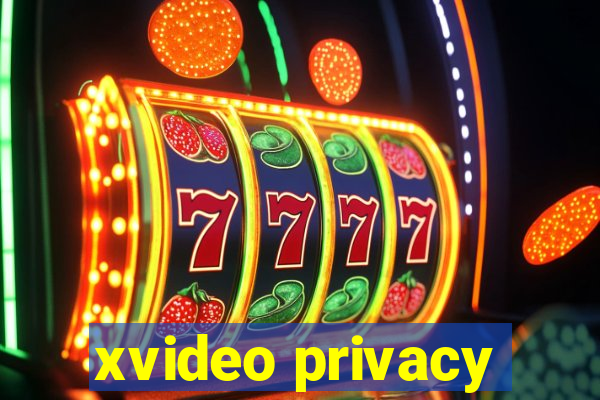 xvideo privacy