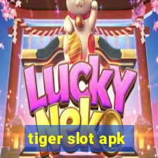 tiger slot apk