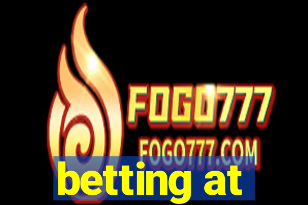 betting at