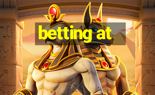 betting at