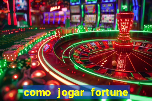 como jogar fortune tiger no esporte da sorte