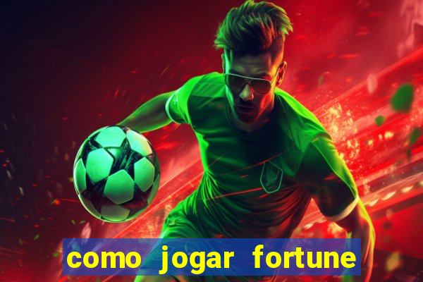 como jogar fortune tiger no esporte da sorte