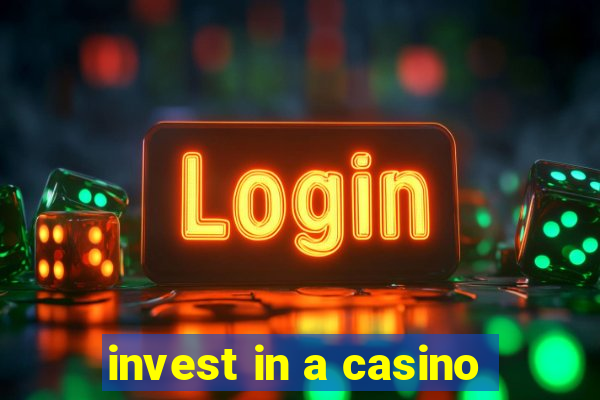 invest in a casino