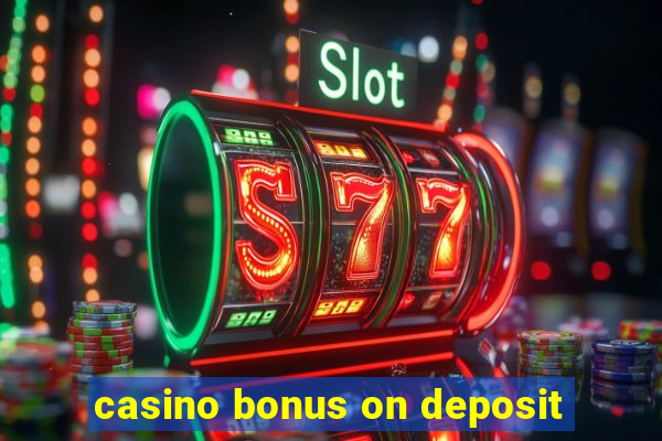 casino bonus on deposit