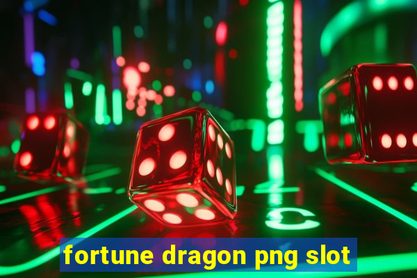 fortune dragon png slot