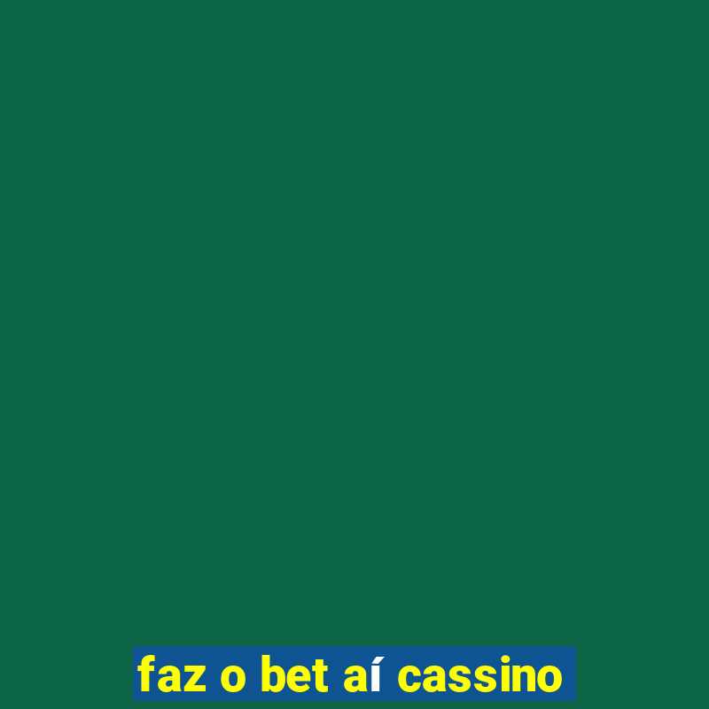 faz o bet aí cassino