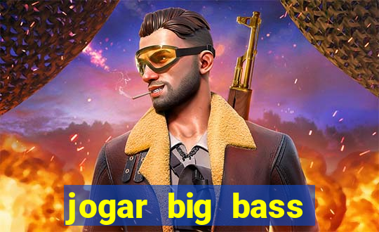 jogar big bass splash gratis