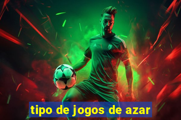 tipo de jogos de azar