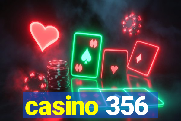 casino 356