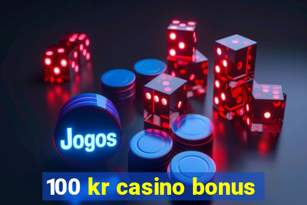 100 kr casino bonus