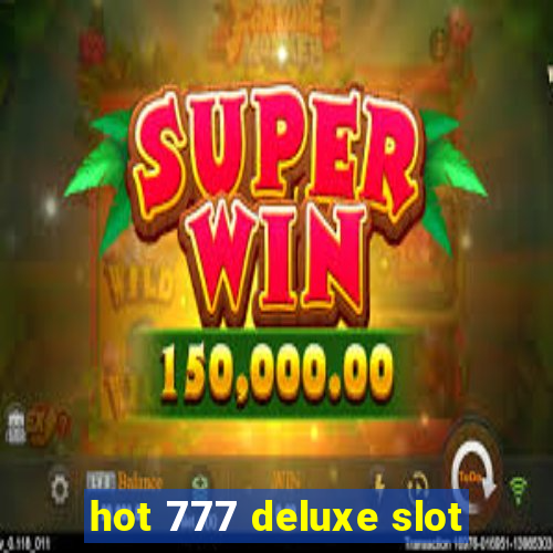 hot 777 deluxe slot