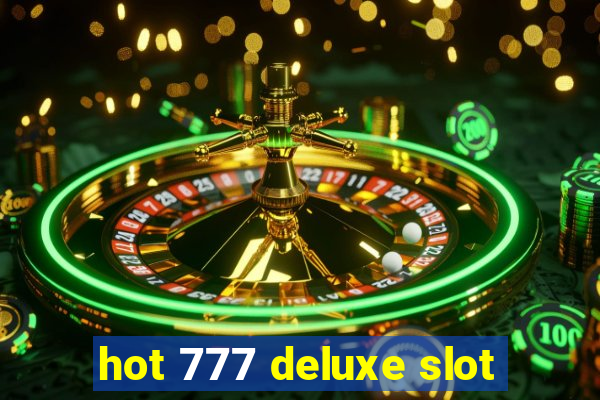 hot 777 deluxe slot