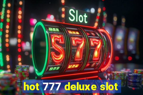 hot 777 deluxe slot