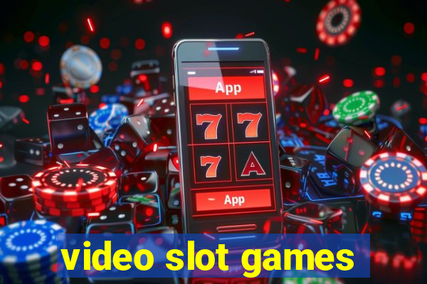 video slot games