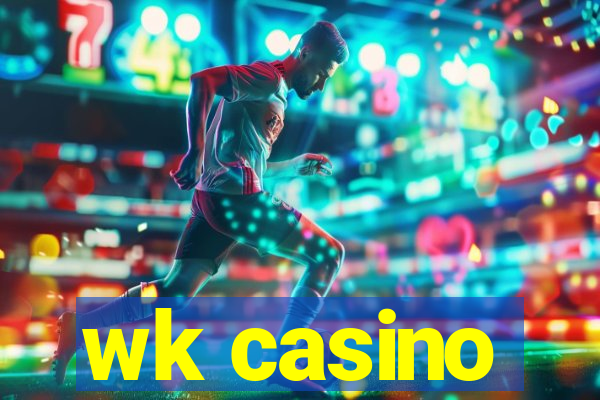 wk casino