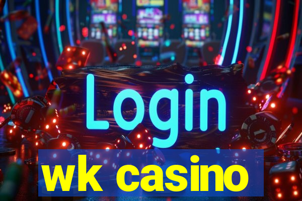 wk casino