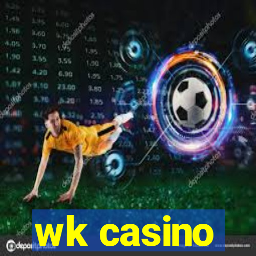 wk casino