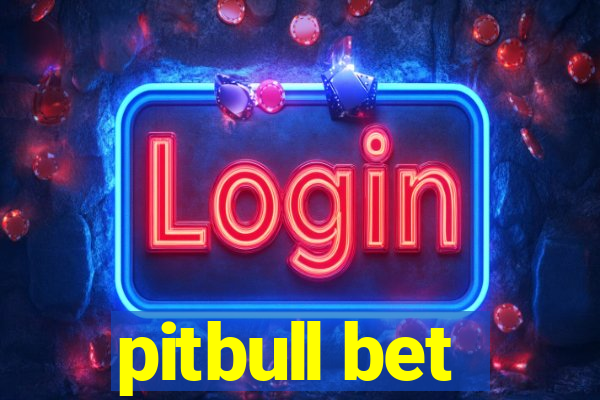 pitbull bet