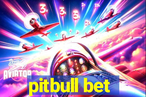 pitbull bet