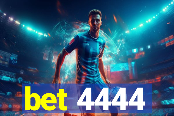 bet 4444