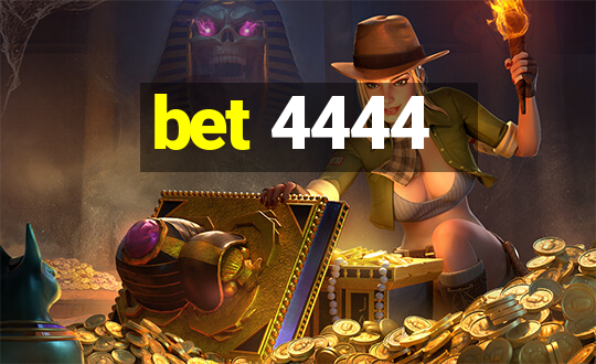 bet 4444