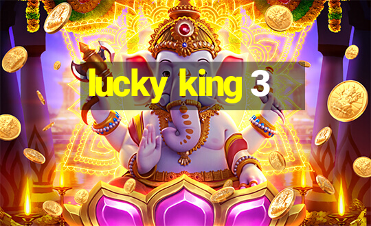 lucky king 3