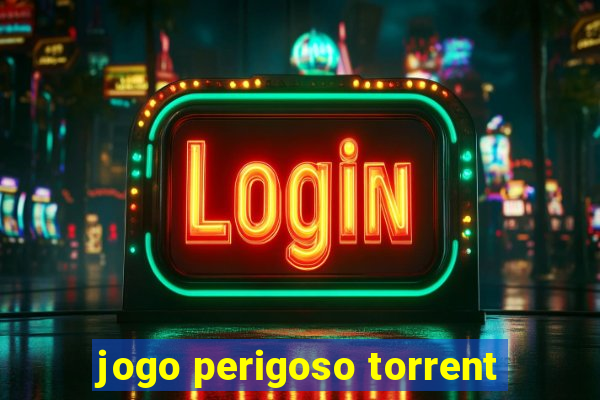 jogo perigoso torrent