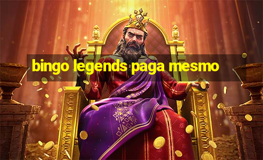 bingo legends paga mesmo