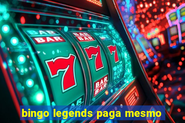 bingo legends paga mesmo