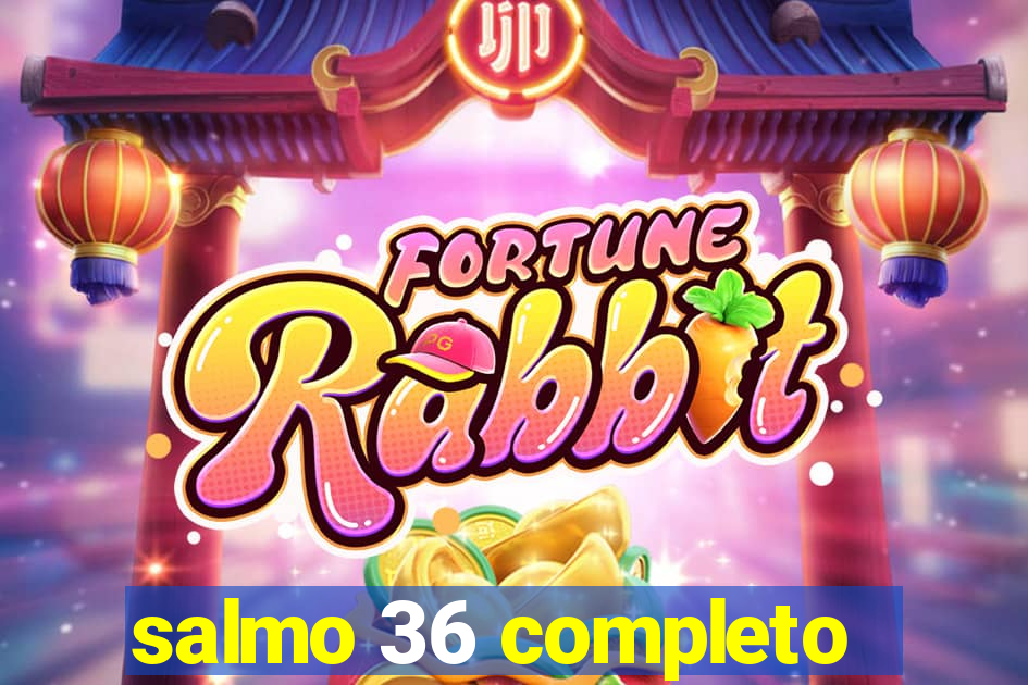 salmo 36 completo