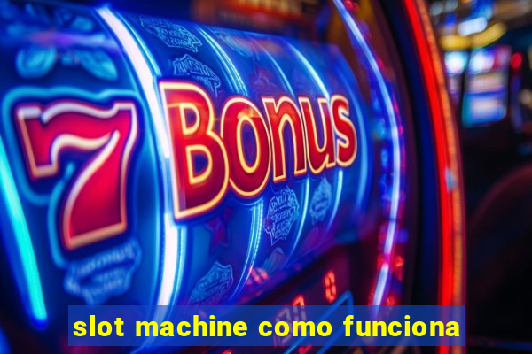 slot machine como funciona