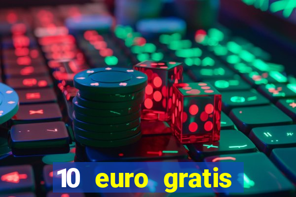 10 euro gratis casino geld