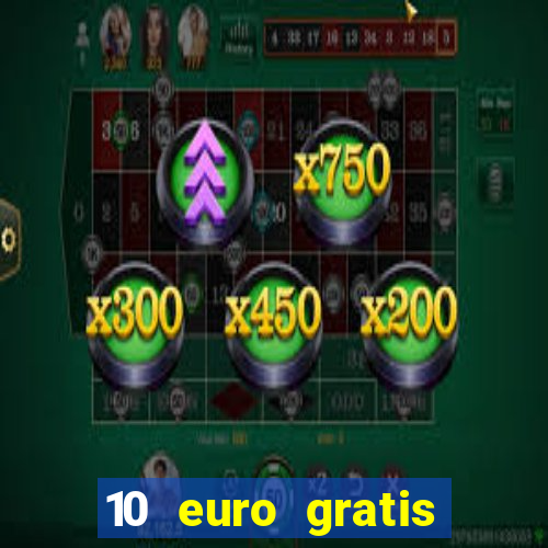 10 euro gratis casino geld