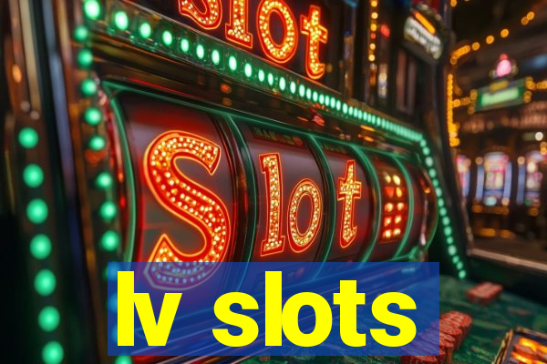 lv slots