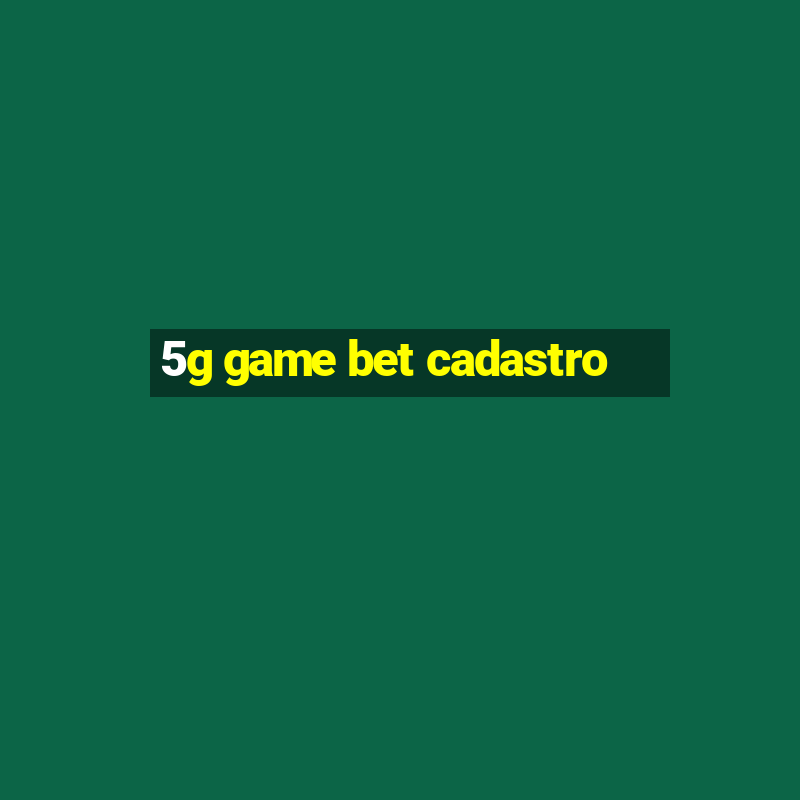 5g game bet cadastro