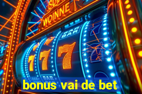 bonus vai de bet