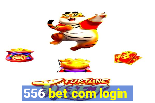 556 bet com login