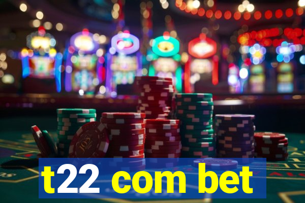 t22 com bet