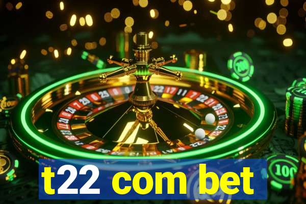 t22 com bet