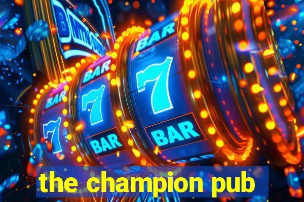 the champion pub