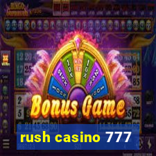 rush casino 777