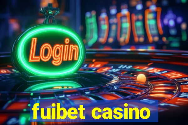 fuibet casino