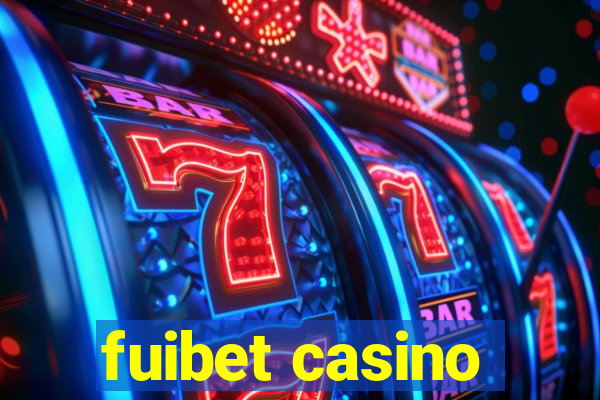 fuibet casino