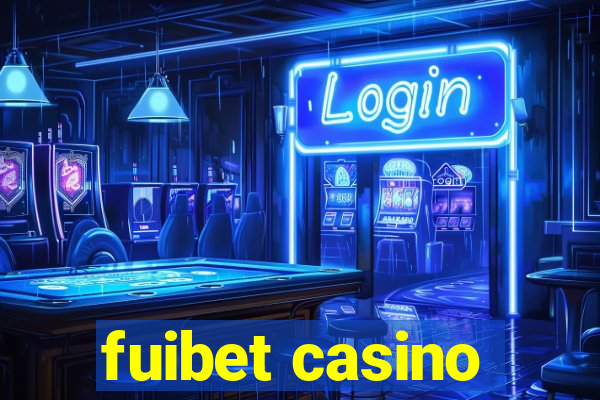 fuibet casino